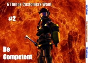 Six things customers want: Be Competent