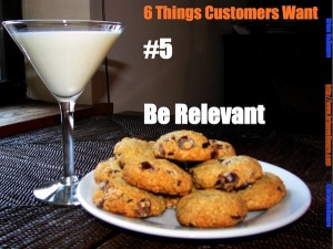 Six things customers want: Be relevant